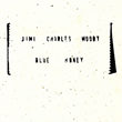Jimi Charles Moody - Blue Honey